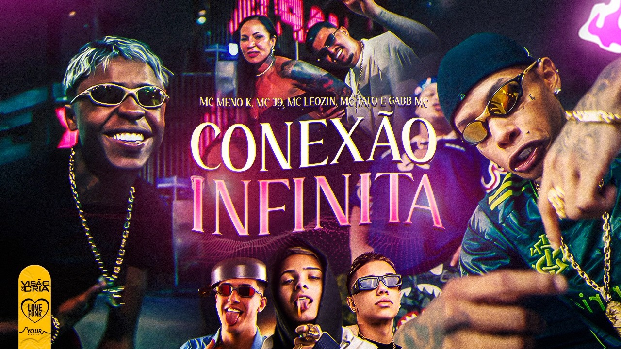 CONEXÃO INFINITA - MC Meno K, MC J9, Gabb MC, MC Leozin e MC Tato (Web Clipe)