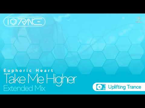 [Trance Union] Euphoric Heart「Take Me Higher」(Extended Mix) [Uplifting Trance]