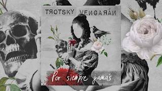 TROTSKY VENGARÁN - Por siempre jamás (Videoclip Oficial) @trotskyvengaran