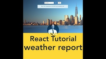 React Video Tutorial: Show City Temperature and Image with React