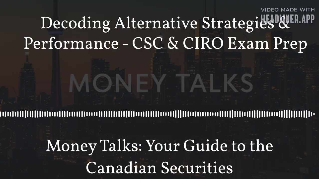 Decoding Alternative Strategies & Performance - CSC & CIRO Exam Prep | Money Talks: Your Guide...