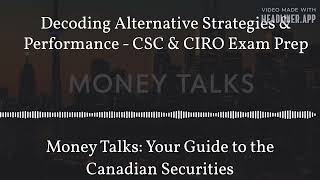 Decoding Alternative Strategies & Performance - CSC & CIRO Exam Prep | Money Talks: Your Guide...