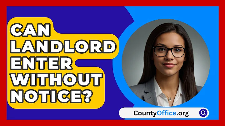 Can Landlord Enter Without Notice? - CountyOffice.org