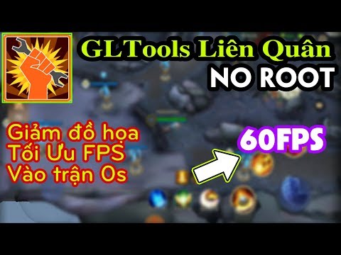 Ứng dụng GLTools Liên Quân NO ROOT - Giảm đồ họa game Liên Quân giúp máy yếu Chơi mượt & Vào trận 0s