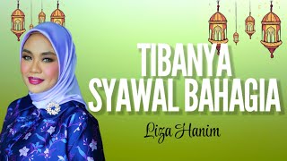 Tibanya Syawal Bahagia | Liza Hanim lirik
