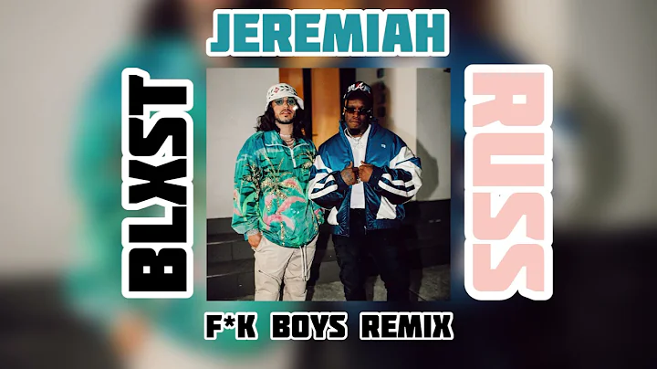 BLXST & Russ - F Boys Remix ft. Jeremiah Skelton