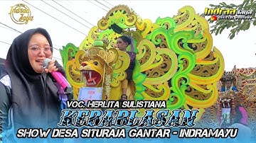 KEBABLASAN - VOC. HERLITA SULISTIANA || SHOW DESA SITURAJA GANTAR - INDRAMAYU