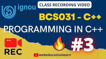 BCS031 | C++ Theory Class #3 | Programming in C++ | 2021-2022 | Ignou class | BCA 🔥 | BCA 3rd sem.