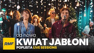 Kwiat Jabłoni - Od Nowa Poplista Live Sessions
