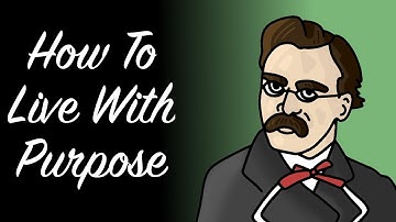 HOW TO LIVE WITH PURPOSE: NIETZSCHE AND THE ETERNAL RECURRENCE
