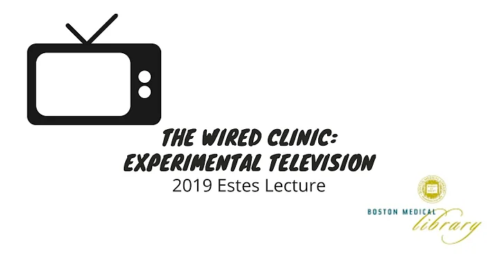 2019 Estes Lecture - The Wired Clinic