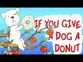 If you give a dog a donut  animated storybook  laura numeroff  read aloud