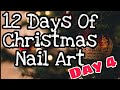 12 Days Of Christmas Nail Art | Day 4 | Watch Me Paint | No Speaking