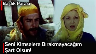 Başlık Parası Deli Dumrul Nazlının Başlık Parasını Veremez