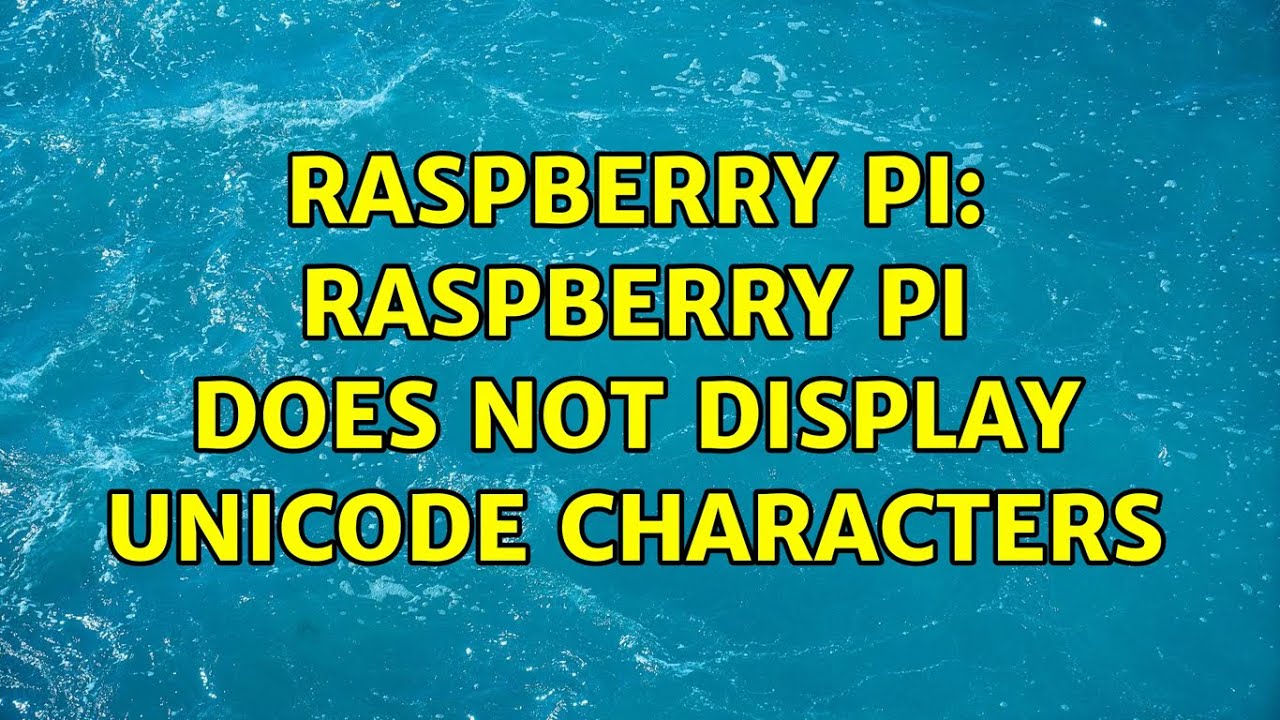 Raspberry Pi: Raspberry pi does not display unicode characters - YouTube