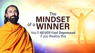 The Mindset of a Winner  You'll Never Feel Depressed if you Realize this | Swami Mukundananda