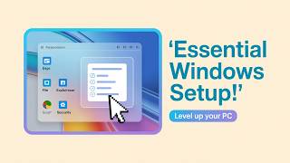 Essential Windows 11 Setup: Top Tools and Settings You Need!