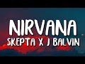 Skepta x J Balvin - Nirvana (Letra/Lyrics)