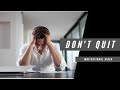 Don't Quit | Motivational &amp; Inspirational Video [Listen Everyday to Change Your Life]