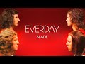 Slade - Everyday (Official Audio)