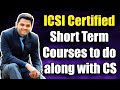 ICSI Certified Short Term Courses to do along with CS