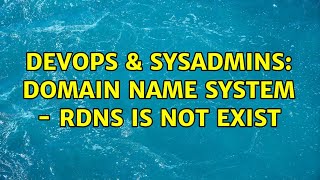 DevOps & SysAdmins: domain name system - rDNS is not exist (2 Solutions!!)