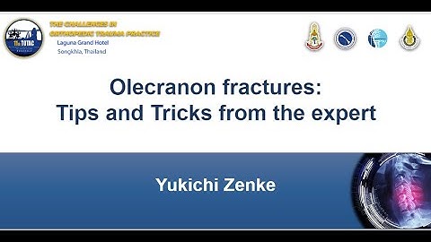 Olecranon fractures: Tips and Tricks from the expert Dr.Yukichi Zenke