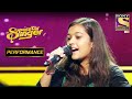 Nishita's Melodious Perfromance On "Tu Chanda Main Chandani" | Superstar Singer