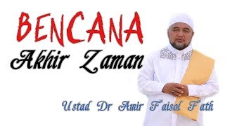 Ust Dr Amir Faisol Fath | Bencana Akhir Zaman | Khutbah Pilihan