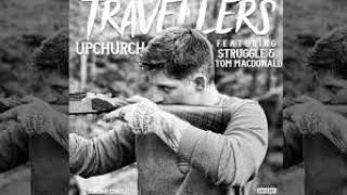 Upchurch Ft Tom Macdonald & Struggle Jennings Travelers (OFFICIAL AUDIO)