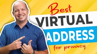 BEST Virtual Address Services for PRIVACY (  how to use them)