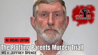 NO BREAKS EDITION:  MS v. Jeffrey Spence - Day 4 | Plotting Parents Murder Trial