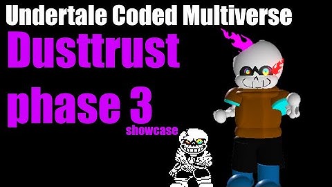 [Roblox Undertale Coded Multiverse] Dusttrust phase 3 showcase