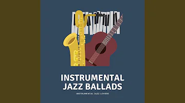 Instrumental Jazz Ballads