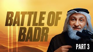 Pearls from the Seerah: 28 Battle of Badr 3/3