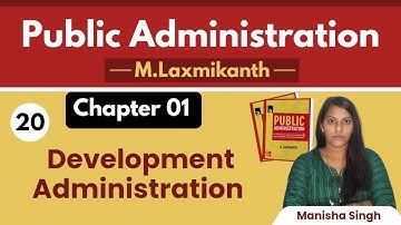 1.20 Development Administration || Public Administration by M Laxmikant || Lecture Series