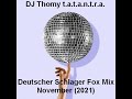 DJ Thomy t a t a n t r a    Deutscher Schlager Fox Mix Nov  2021