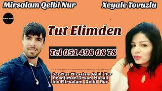 Mirsalam Qelbi Nur & Xeyale Tovuzlu - TuT Elimden 2019 (Dinlemeye Deyer) Resimi