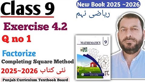 Class 9 Exercise 4.2 Q no 1 Ex 4.2 Ptcb Book Punjab Board factorise by Completing Square Method