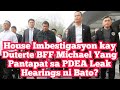 Senate vs house hearings house iimbestigahan michael yang  bff ni duterte  sa p3b drug ops