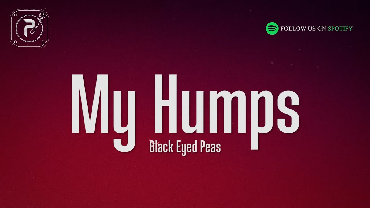 The Black Eyed Peas   My Humps Lyrics