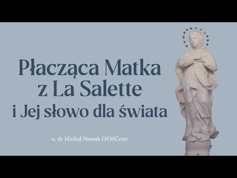 Płacząca Matka z La Salette i Jej słowo dla świata