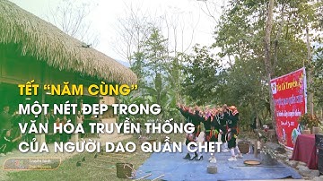 Tết “Năm cùng” – Nét đẹp văn hóa truyền thống người Dao Quần Chẹt – Thái Nguyên sắc màu văn hóa