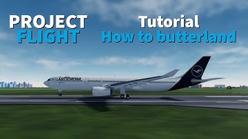 Roblox PROJECT FLIGHT Butter Tutorial | Tips and Tricks | How To Butterland
