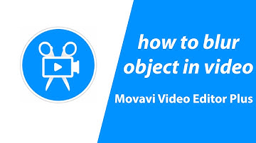 How To Blur Object In Video | | Movavi Video Editor Plus