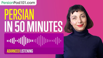50 Minutes of Persian Listening Comprehension for Advanced Learners