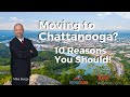 Moving To Chattanooga TN | 10 Reasons You Should!