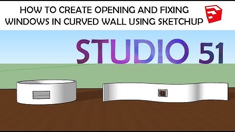 HOW TO CREATE OPENING AND FIXING WINDOWS IN CURVED WALL # SKETCH UP