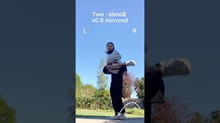 Two - bbno$ | double kick x0.5 speed mirrored