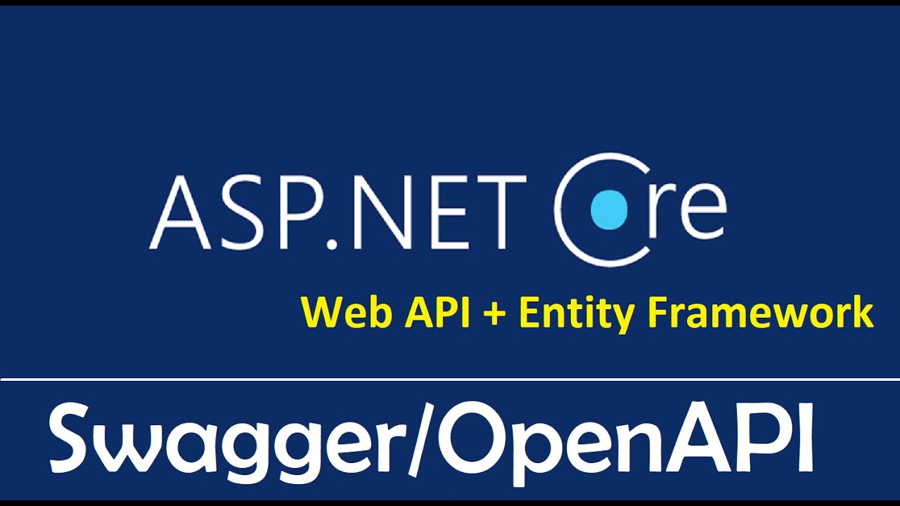 ASP.NET Web API + Entity Framework Core : Installing Swagger/OpenAPI - EP10